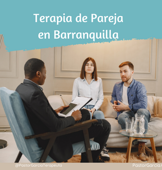 Terapia de pareja en barranquilla terapeuta pastor garcia