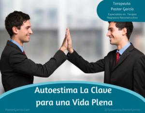 Autoestima La Clave para una Vida Plena - TERAPIA EN LINEA PASTOR GARCIA